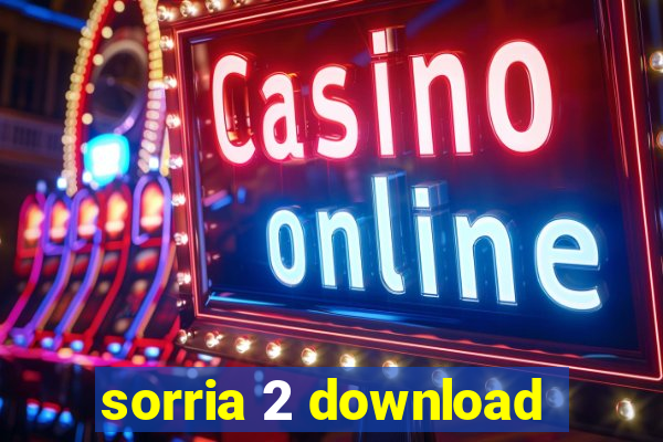 sorria 2 download